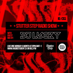 Stutter Step E011 w. DJ LUCKY