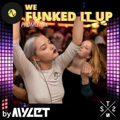 Mylet @ We funked it up (Promo mix)