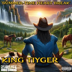 Summer-Time Heart Break - King Tiyger