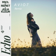RSCL, Repiet & Julia Kleijn - Echo (A V I O 7 Remix)