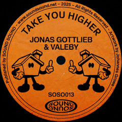 PremEar: Jonas Gottlieb, Valeby - Take You Higher [SOSO013]
