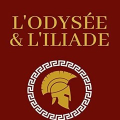 Télécharger le PDF L'Odyssée et l'Iliade d'Homère Édition Intégrale et Originale : Mythologie