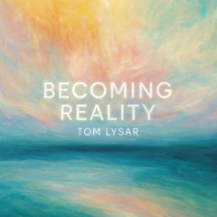 Becoming Reality