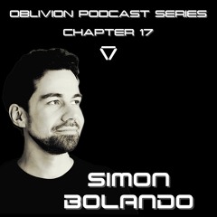 SIMON BOLANDO x OBLIVION Podcast Series Chapter 17