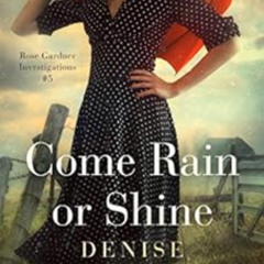 READ EPUB 🖊️ Come Rain or Shine: Rose Gardner Investigations #5 (Rose Gardner Invest