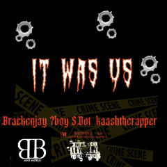 IT WAS US ft 7boy x SDOT x OWB KAASH