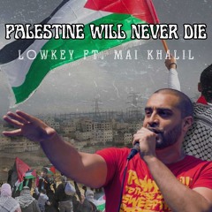 Palestine Will Never Die (feat. Mai Khalil)