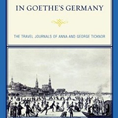 VIEW PDF EBOOK EPUB KINDLE Two Boston Brahmins in Goethe's Germany: The Travel Journa
