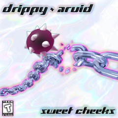Drippy & Arvid - Sweet Cheeks (FREE DOWNLOAD!)