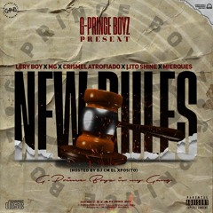New Rules (Lery Boy, MG, Crismel Atrofiado, Lito Shine & Mierques) (Hosted By Dj CM EL Xposito)