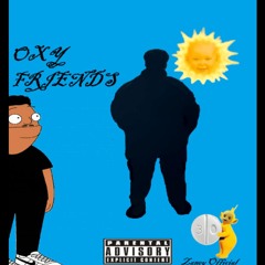 OXY FRIENDS - Sick Version