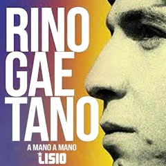 RINO GAETANO - A MANO A MANO (LISIO REMIX)