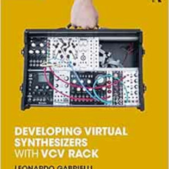[READ] KINDLE 📮 Developing Virtual Synthesizers with VCV Rack by Leonardo Gabrielli