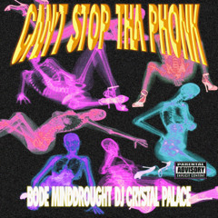 BODE - CAN'T STOP THA PHONK (PROD. MINDDROUGHT X DJ CRYSTAL PALACE)