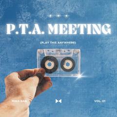 PTA Meeting (Play This Anywhere) Vol. 1