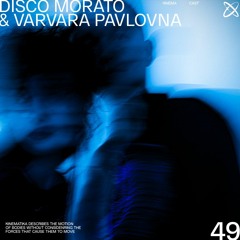 КИНЕМАТИКА 049: Disco Morato & Varvara Pavlovna