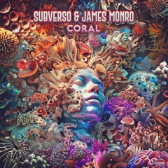 Subverso & James Monro - Coral  | Out 17/05/2024 @ Techsafari records