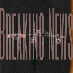Breaking News
