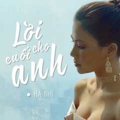 Lời Cuối Cho Anh remake - Hà Nhi