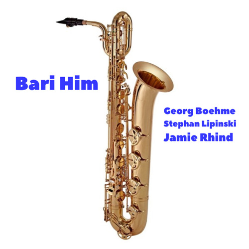 Bari Him - Georg Boehme / Stephan Lipinski / Jamie Rhind