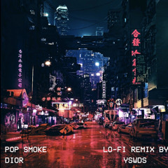 Dior by Pop Smoke but it's lofi hip-hop radio - beats to relaxstudy to