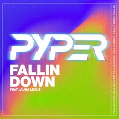Pyper Ft Laura Lexus - Fallin Down (Remix)