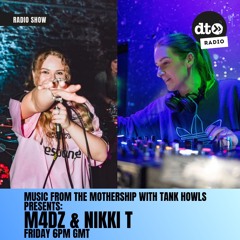 Music from the Mothership w/ Tank Howls Presents: M4DZ & Nikki T