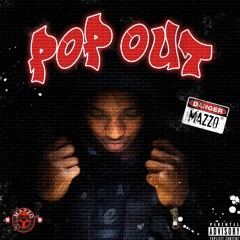 Mazzo - Pop Out (Sum New Shxt)prod. by RC Beats