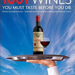 READ PDF 🧡 1001 Wines You Must Taste Before You Die by  Universe,Neil Beckett,Hugh J