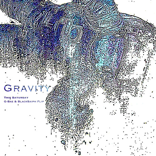 Gravity (Guantanamo Bae & Blacksaiph Flip)