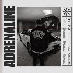 Adrenaline “ft” (Koi)