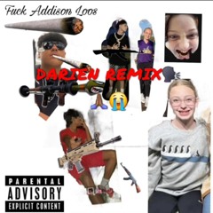 ADDISON LOOS DISSTRACK ( DARIEN REMIX )