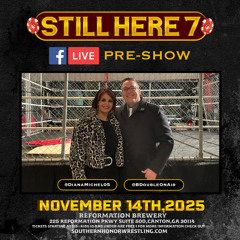 Ep.228 - LIVE SHW Still Here 7 Pre-Show