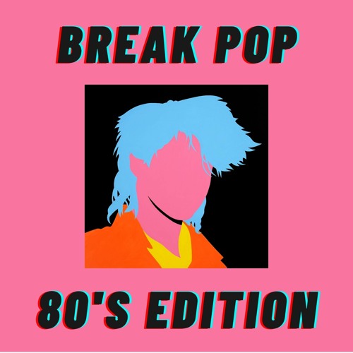 Stream Break Pop - 80's Edition by DiSK Breaks | Listen online for free ...