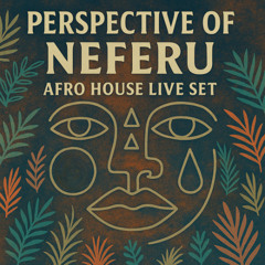 Perspective of NEFERU | Afro House Live Set #1 • 2025