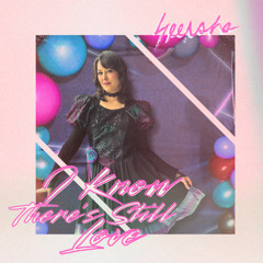 I Know There's Still Love