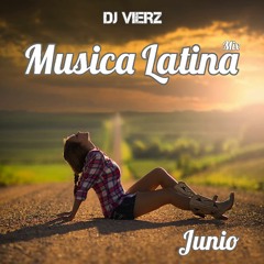 DJ VIERZ - Musica Latina Mix - Junio 2021 (Actuales,Reggaeton,Pop Urbano)