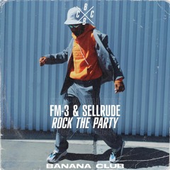 BC124 // FM-3 & SellRude - Rock The Party