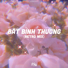 Bất Bình Thường (Retro Mix)