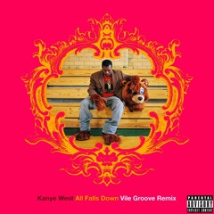 KANYE WEST - All Falls Down (feat. Syleena Johnson / Counting Crows) [VILE GROOVE REMIX]