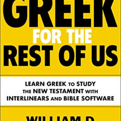 [Download] EPUB 💛 Greek for the Rest of Us, Third Edition: Learn Greek to Study the