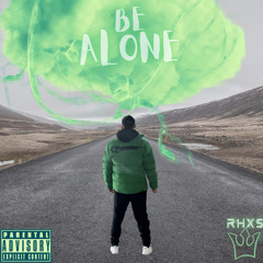 RHXS - Be Alone