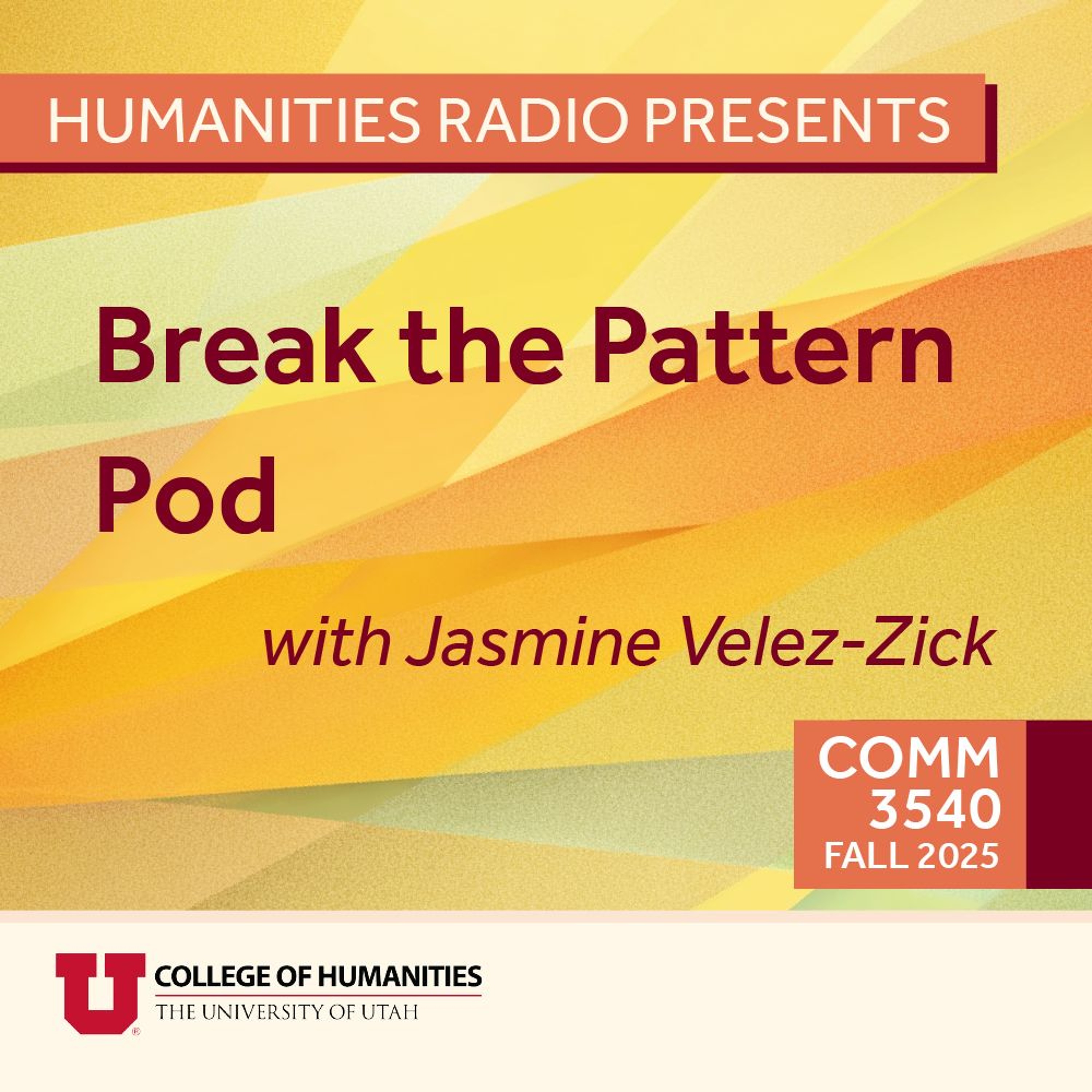 Humanities Radio Presents Comm 3540: Break the Pattern episode artwork