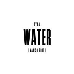 Tyla - Water (Vanco Edit)