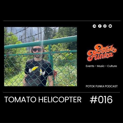 Potok Funka Podcast #016 - Tomato Helicopter