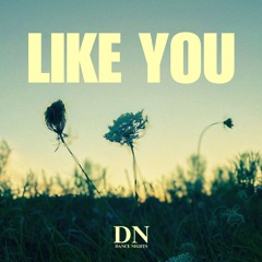 LIKE YOU
