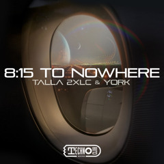 Talla 2XLC & York - 8:15 To Nowhere