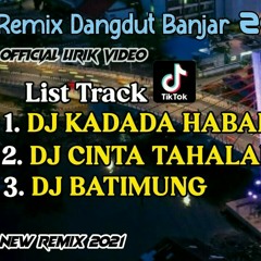 DJ KADADA HABAR FULL ALBUM [ LAGU BANJAR VIRAL ] | REMIX FULL BASS TERBARU 2021