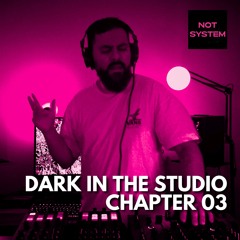 NOT SYSTEM | DARK IN THE STUDIO 03 | Dark Disco, Indie Dance, Techno & Space Disco | DJ Set 2024
