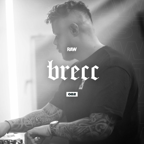 RAWCAST082 • Brecc